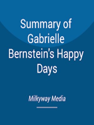cover image of Summary of Gabrielle Bernstein's Happy Days